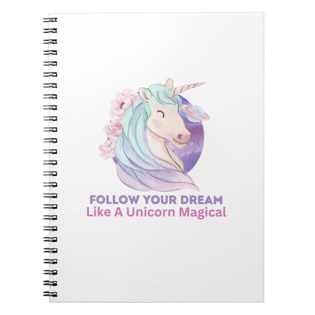 Follow Your Dream Like A Unicorn Magical     Notebook (Front)