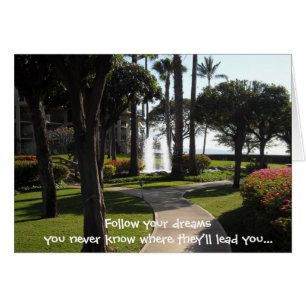 Follow your dreams...