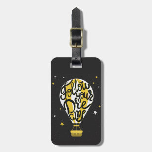 Follow Your Dreams Balloon Luggage Tag