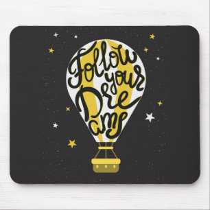 Follow Your Dreams Balloon Mouse Mat