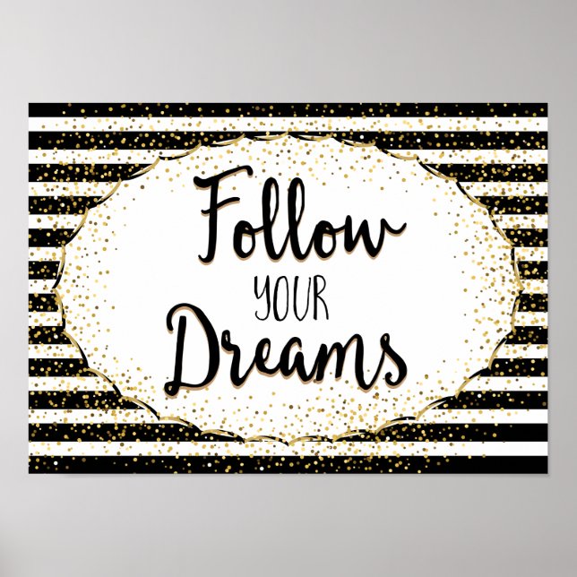 Follow your Dreams - Black and white stripes Poster (Front)