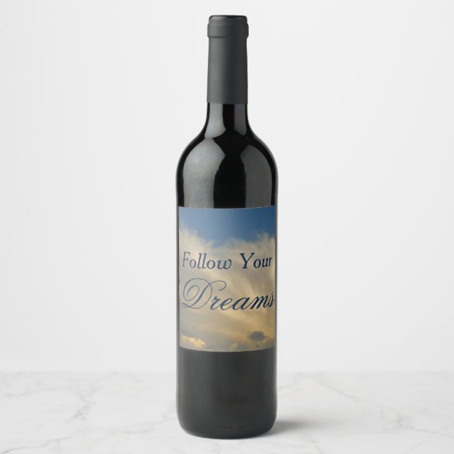 Follow Your Dreams Blue Sky Clouds Motivational Wine Label (Front)