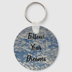 Follow Your Dreams Blue Sky White Cloud Photo Key Ring