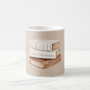 Follow Your Dreams Books Coffee Mug