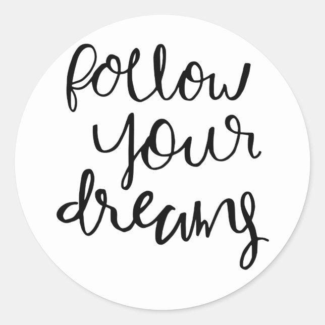 follow your dreams classic round sticker (Front)