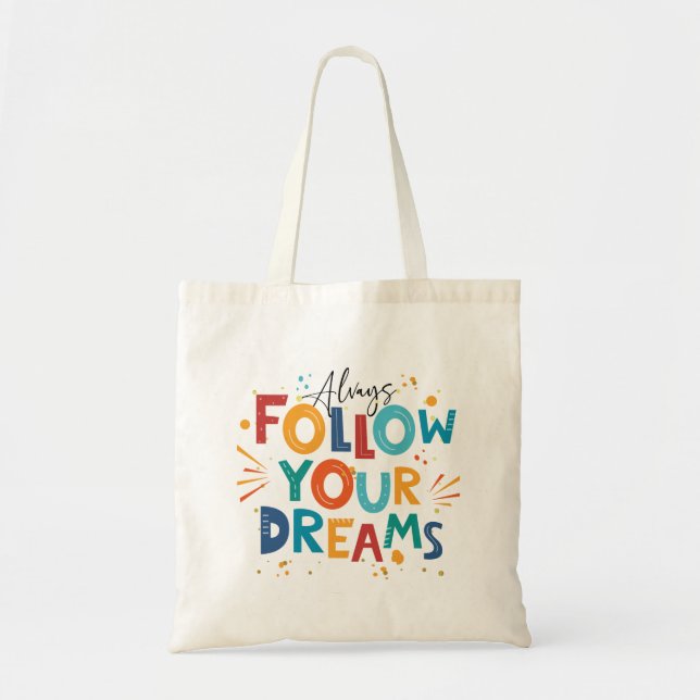 Follow Your Dreams Colourful fun typography Tote Bag (Front)