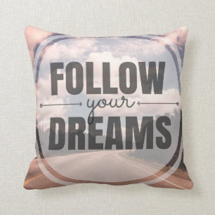 Follow Your Dreams Cushion