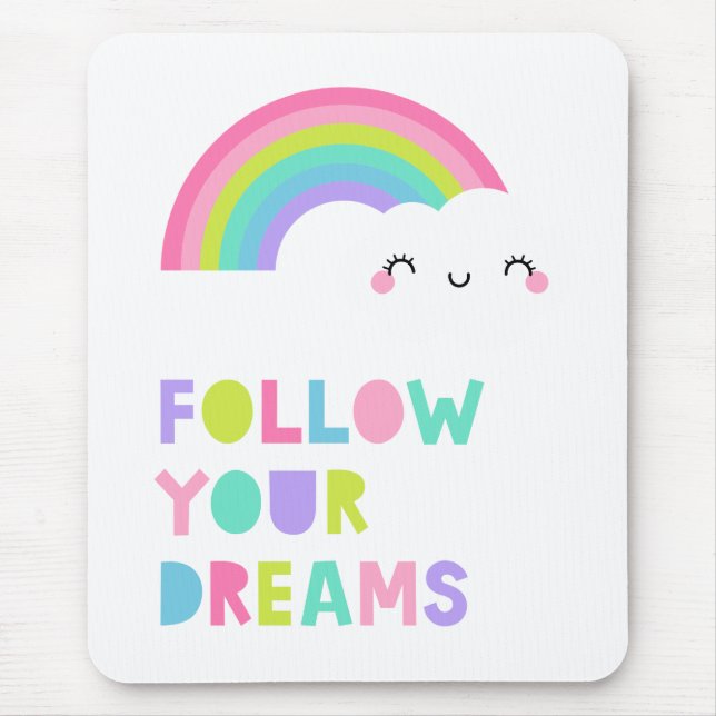 Follow Your Dreams Cute Rainbow Cloud Mouse Mat (Front)