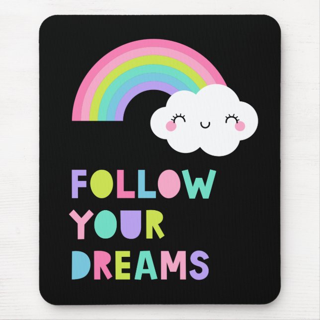 Follow Your Dreams Cute Rainbow Cloud Mouse Mat (Front)