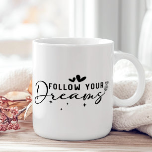 "Follow Your Dreams" Floral Inspirational Coffee Mug