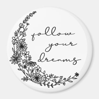 Follow Your Dreams Floral Moon Magnet
