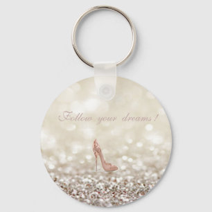 Follow your dreams, Glittery, Bokeh ,Heels, Key Ring