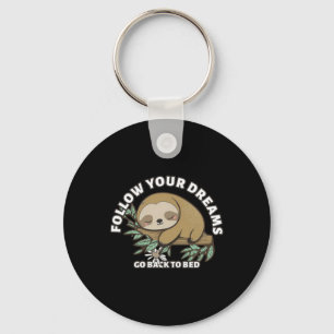 Follow Your Dreams Go Back To Bed Cute Sloth Key Ring