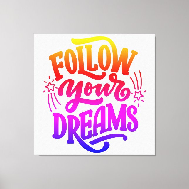 Follow your dreams in Dream vision board rainbow Canvas Print (Front)