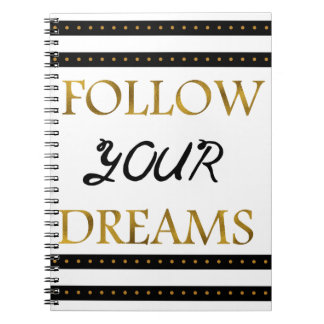Follow Your Dreams Inspirational Notebook