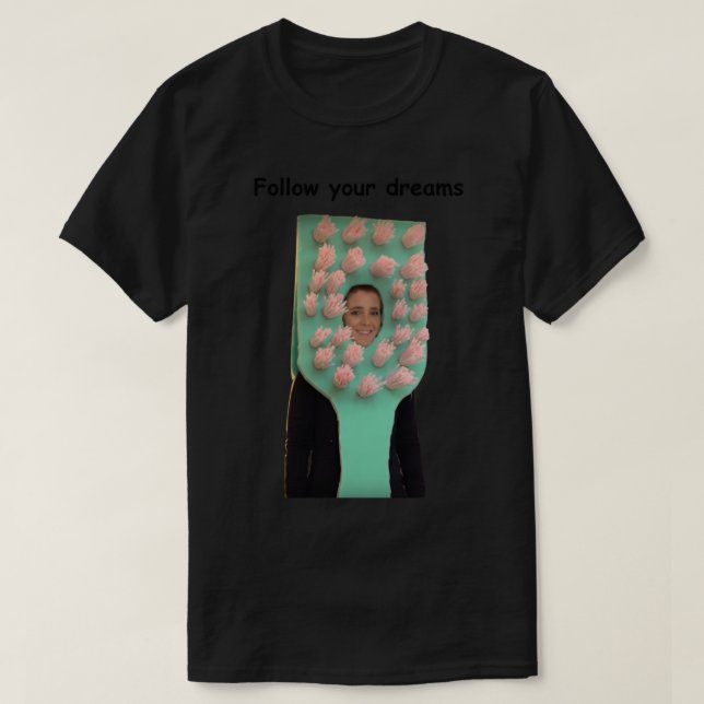 Follow Your Dreams Jenna Marbles Toothbrush   T-Shirt (Design Front)