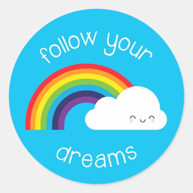 Follow Your Dreams Kawaii Rainbow Classic Round Sticker (Front)