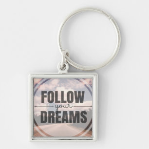 Follow Your Dreams Key Ring