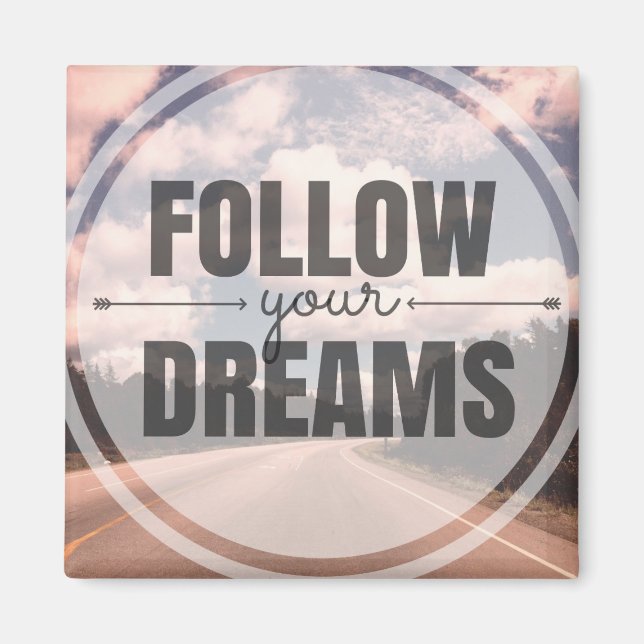 Follow Your Dreams Magnet (Front)