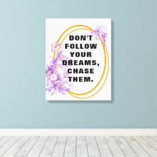 Follow Your Dreams, Motivational Quotes and saying Canvas Print