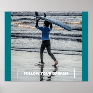 Follow Your Dreams - Motivational Surfing Poster