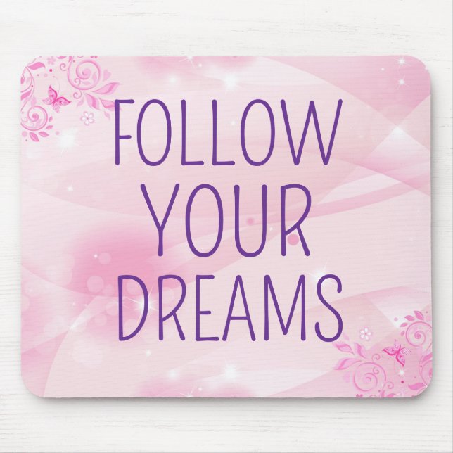 Follow Your Dreams Mouse Mat (Front)