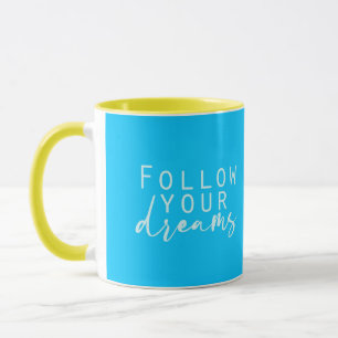 Follow Your Dreams Mug