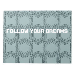Follow your dreams notepad