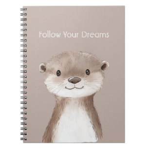 Follow Your Dreams Otter Notebook