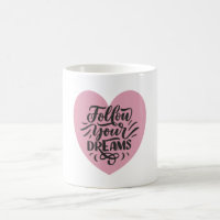 Follow Your Dreams Pink Heart Aesthetic Motivation
