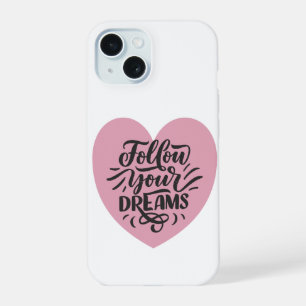 Follow Your Dreams Pink Heart Typography iPhone 15 Case