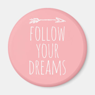 Follow Your Dreams Quote Blush Pink Magnet