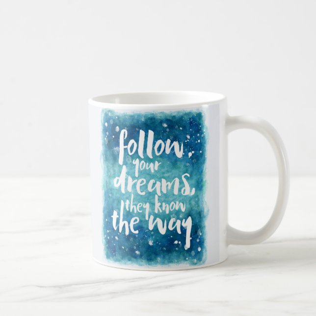 Follow Your Dreams Quote Coffee Mug (Right)