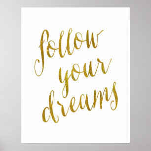 Follow Your Dreams Quote Faux Gold Foil Metallic Poster
