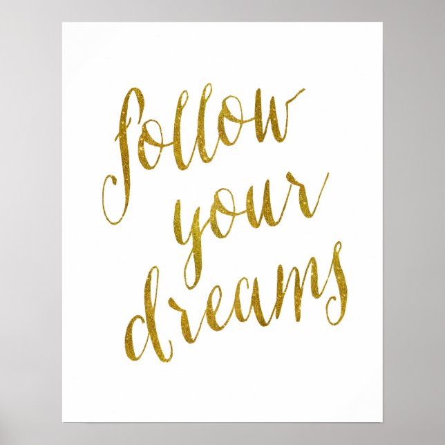 Follow Your Dreams Quote Faux Gold Foil Metallic Poster (Front)