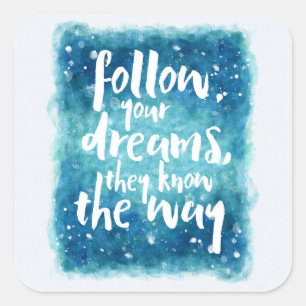 Follow Your Dreams Quote Square Sticker