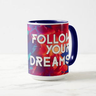 Follow Your Dreams Quotes Colourful Flowers Mug