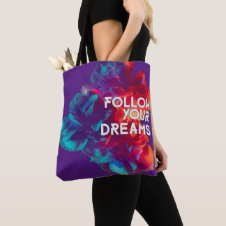 Follow Your Dreams Quotes Colourful Flowers Tote Bag