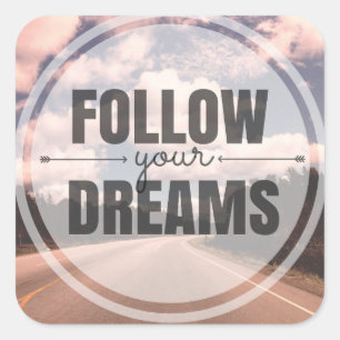 Follow Your Dreams Square Sticker