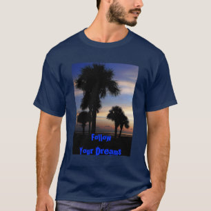 Follow Your Dreams T-Shirt