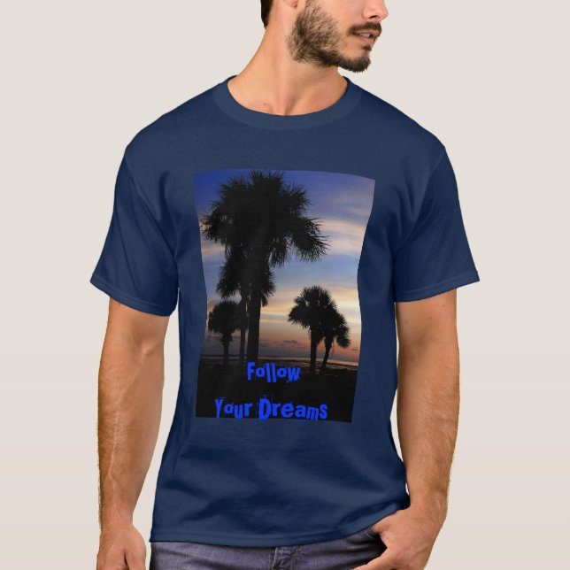 Follow Your Dreams T-Shirt (Front)