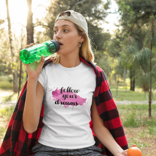 Follow Your Dreams T-Shirt