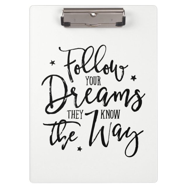 Follow Your Dreams. They Know The Way. Clipboard (Front)