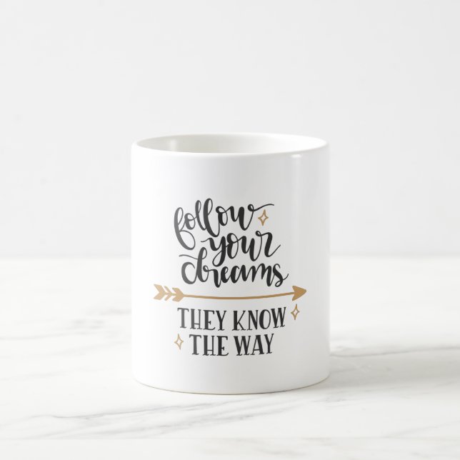 Follow your dreams they know the way coffee mug (Center)