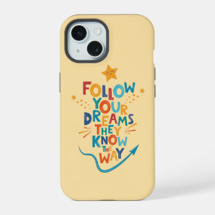 Follow Your Dreams They Know The Way Inspiration iPhone 15 Case