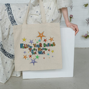 Follow Your Dreams They Know The Way Quote Tote Bag