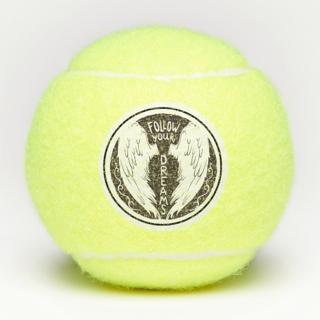 Follow Your Dreams  with Angels Wing Tennis Balls (Front)