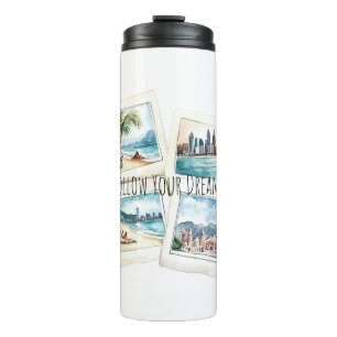 Follow Your Dreams World Travel Thermal Tumbler