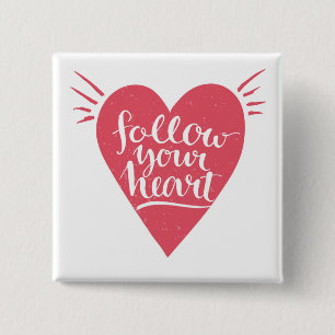 Follow Your Heart 15 Cm Square Badge