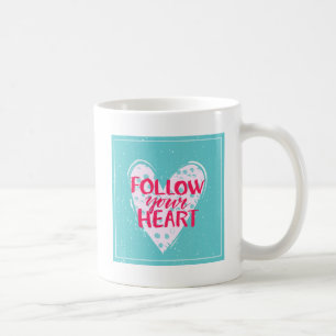 Follow Your Heart 2 Coffee Mug